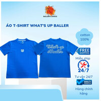 Áo Tshirt What’s Up Baller