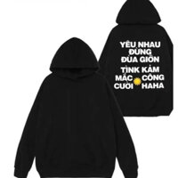 Áo yêu nhau xin đừng đùa giỡn tình cảm , áo hoodie hài hước độc lạ có đủ size