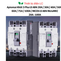 Aptomat Khối 3 Pha LS ABN 20A / 30A / 40A / 50A / 60A / 75A / 100A / MCCB LS ABN MetaMEC 20A~100A