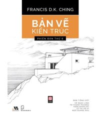 Artbook - Sách Tiếng Việt - Bản Vẽ Kiến Trúc Architectural Graphics 6th edition