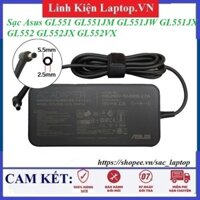 ⚡️Sạc Laptop Asus 19V - 6,32A (120W) GL551 GL551JM GL551JW GL551JX GL552 GL552JX GL552VX