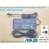 ⚡️[Sạc zin] Sạc Laptop Asus FX503VD FX503VM FX503V FX503 19V - 6.32A - 120W Chân thường