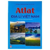 Atlat Địa Lí Việt Nam (Theo Chương Trình Giáo Dục Phổ Thông 2018)