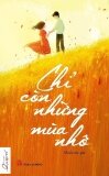 Chỉ Còn Những Mùa Nhớ
