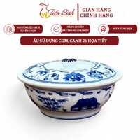 Âu sứ Bát Tràng cao cấp có nắp đậy giữ nhiệt, Thố sứ đựng cơm, canh kèm nắp giữ nhiệt