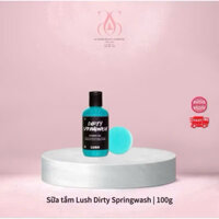 [AUTH-New] Sữa tắm lush DIRTY SPRINGWASH | 100g