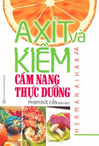 Axít Và Kiềm - Cẩm Nang Thực Dưỡng