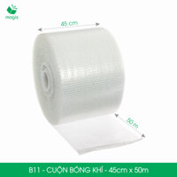 B11 - 45cm x 50m - Cuộn bóng khí chống sốc đóng hàng, bọc chống sốc, xốp chống sốc, xốp gói hàng