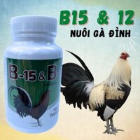 B15 B12 nuôi tăng bo cho gà, gia cầm