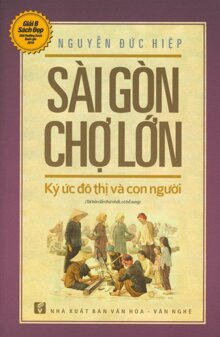 Sài Gòn Chợ Lớn - Ký Ức Đô Thị Và Con người
