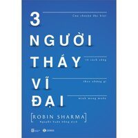 Ba Người Thầy Vĩ Đại (Tái Bản)