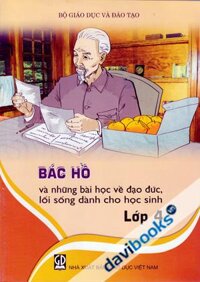 Bác Hồ Và Những Bài Học Về Đạo Đức Lối Sống Dành Cho Học Sinh Lớp 4