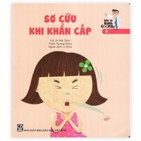 Bác sĩ kính coong: Sơ cứu khi cẩn cấp