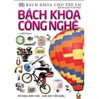 Bách khoa cho trẻ em – Bách khoa công nghệ - giá bìa 160k