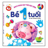 Bách Khoa Dạy Trẻ Học Sớm - Bé 1 Tuổi  Thời Kì Hoàng Kim Trong Qúa Trình Phát Triển Của Trẻ Nhỏ
