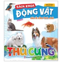 Bách Khoa Động Vật Dành Cho Trẻ Nhỏ - Thú Cưng