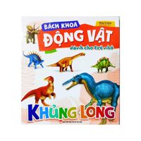 Bách Khoa Động Vật Dành Cho Trẻ Nhỏ - Khủng Long (Minh Long)