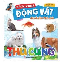 Bách Khoa Động Vật Dành Cho Trẻ Nhỏ - Thú Cưng