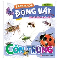 Bách Khoa Động Vật Dành Cho Trẻ Nhỏ - Côn Trùng