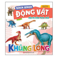 Bách khoa động vật dành cho trẻ nhỏ - Khủng Long