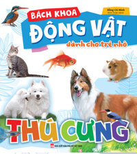 Bách Khoa Động Vật Dành Cho Trẻ Nhỏ - Thú Cưng
