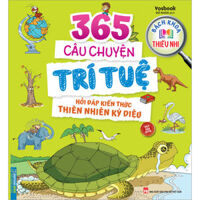 Bách Khoa Thiếu Nhi - 365 Câu Chuyện Trí Tuệ - Hỏi Đáp Kiến Thức Thiên Nhiên Kỳ Diệu