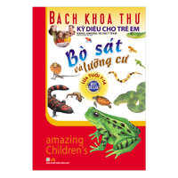 Bách Khoa Thư Kỳ Diệu Cho Trẻ Em - Bò Sát Và Lưỡng Cư Tái Bản