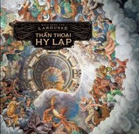 BÁCH KHOA THƯ LAROUSSE - THẦN THOẠI HY LẠP