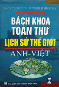 BÁCH KHOA TOÀN THƯ LỊCH SỬ THẾ GIỚI ANH – VIỆT ( bìa cứng)