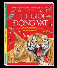 Bách Khoa Toàn Thư Tìm Hiểu Về Trái Đất - Thế Giới Động Vật