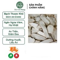 Bạch thược khô thượng hạng Bách An Khang 1kg tác dụng hỗ trợ điều tr_ị tiểu_đường, v_iêm loét dạdày, thống kinh