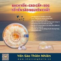 Bạch Yến - Cao Cấp - Tổ Yến Sào Nguyên Chất Sản Xuất Tại Nha Trang (loại 50gr)