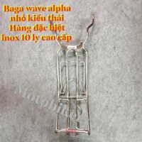 Baga xe wave nhỏ , wave alpha kiểu thái inox 10 ly - hàng đặc biệt cao cấp