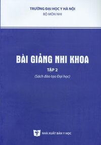 Bài Giảng Nhi Khoa Tập 2 Sách đào tạo Đại học - Tái bản 2021