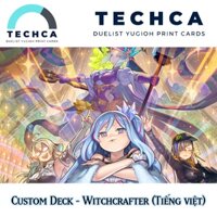 Bài In Tiếng Việt - Bộ bài Yugioh - Custom Deck - Witchcrafter Deck