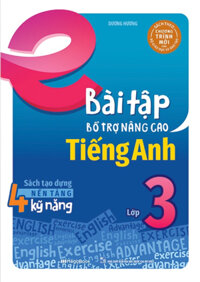 Bài Tập Bổ Trợ Nâng Cao Tiếng Anh Lớp 3 (Sách Theo Chương Trình Mới Của Bộ GD &amp; ĐT)