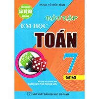 Bài Tập Em Học Toán Lớp 7 - Tập 2 -Dùng Chung Cho Các Bộ SGK Mới Hiện Hành -  HA