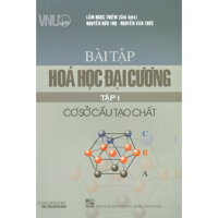 Bài Tập Hóa Học Đại Cương Tập I Cơ Sở Cấu Tạo Chất