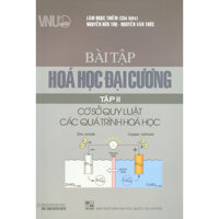 Bài Tập Hóa Học Đại Cương Tập 2 Cơ Sở Quy Luật Các Quá Trình Hóa Học
