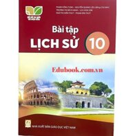 Bài tập lịch sử lớp 10 - Kết nối tri thức với cuộc sống