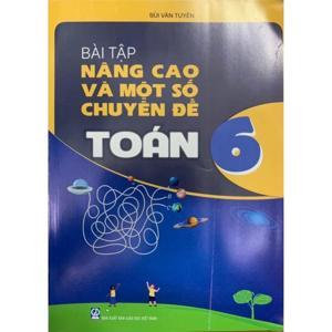 Bài tập nâng cao và một số chuyên đề toán 6