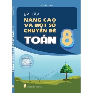 Bài tập nâng cao và một số chuyên đề toán 8