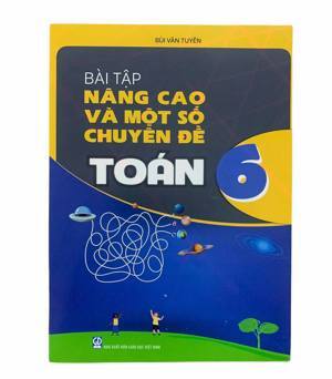 Bài tập nâng cao và một số chuyên đề toán 6