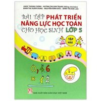 Bài Tập Phát Triển Năng Lực Học Toán Cho Học Sinh Lớp 5 - Tập 2 (Tái Bản)