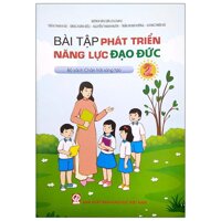 Bài Tập Phát Triển Năng Lực Đạo Đức Lớp 2 Bộ Sách Chân Trời Sáng Tạo