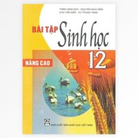 Bài Tập Sinh Học Lớp 12 (Nâng Cao)