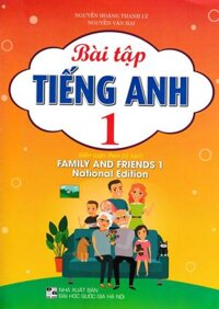 Bài Tập Tiếng Anh 1 Biên Soạn Theo Bộ Sách Family And Friends 1 National Edition HA