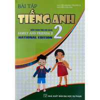 Bài Tập Tiếng Anh 2 Biên Soạn Theo Bộ Sách Family And Friends 2 National Edition