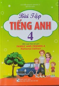 Bài Tập Tiếng Anh 4 Biên Soạn Theo Bộ Sách Family And Friends 4 National Edition - 2023