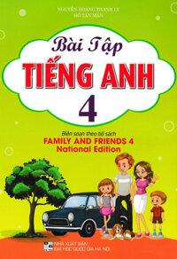 Bài Tập Tiếng Anh 4 Biên Soạn Theo Bộ Sách Family And Friends 4 National Edition - HA